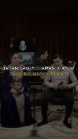 Jahan Bagsy & Aman Atayew 