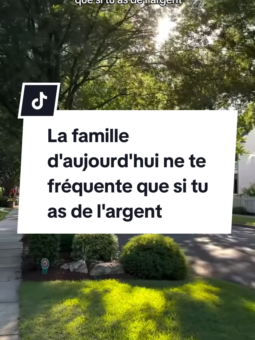 La famille d'aujourd'hui ne te fréquente que si tu as de l'argent ?!... #creatorsearchinsights #motivation #citation #conseil 