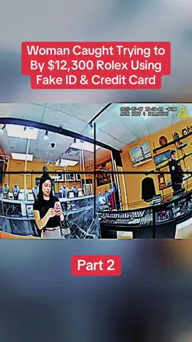 Woman Caught Trying to By $12,300 Rolex Using Fake ID & Credit Card Part 2 #cops #copsoftiktok #policeofficer #police #policeoftiktok #bodycam #fyp 