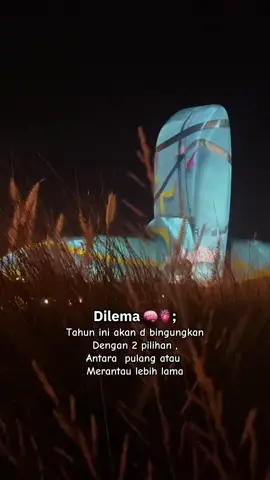 Pulang atau lanjut