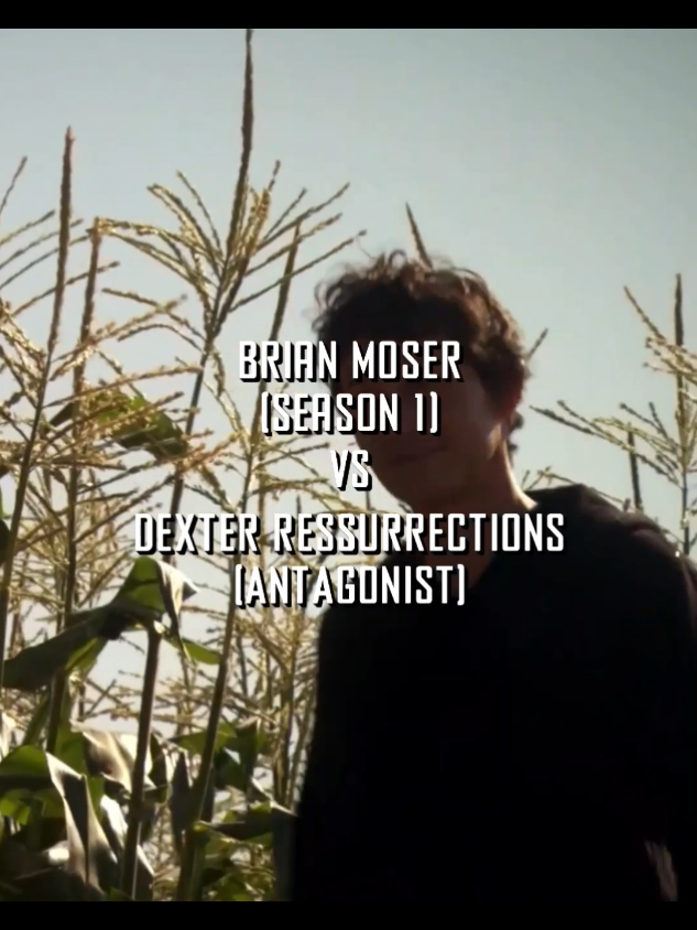 Brian Moser (OS-SEASON 1) V.S. Dexter Resurrection Antagonist #fyp #edit #viral #dexter #brianmoser #edit 