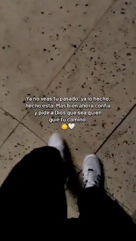 ya no veas tu pasado #yanoveastupasado #lohechohechoestá #viveelpresente #confiandoendios #quienguiatuvida 