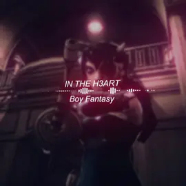 IN THE H3ART - Boy Fantasy  - Tags:#EditAudios #edit #audios #editinghelp #audio #music #editing #fyp #viral #xyzbca #fyppppppppppppppppppppppp #editaudios #aliceangel 
