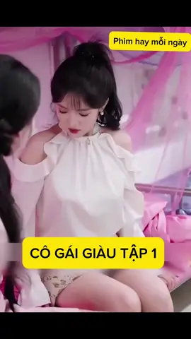 Cô gái giàu tập 1 #xuhuong #reviewphim #phimhay #phimhaymoingay #phimhoangu #reviewphimhay #phimtrungsinh 
