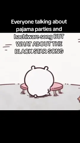 everyone talking about pajama parties and hachiware song BUT WHAT ABOUT THE BLACK STAR SONG #chiikawa #hachiware #usagi #chiikawa🌼🌼🌼 #chiikawaanime #blackstarchiikawa #fyp #fypシ #fypシ゚viral #fypage #foryoupage #plsfyp #plsdontflop 