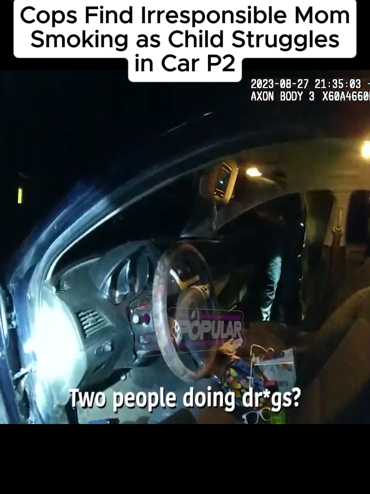 Cops Find Irresponsible Mom Smoking as Child Struggles in Car