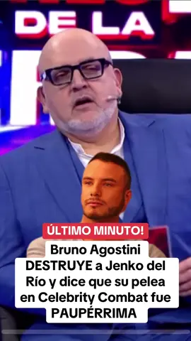30.06/1: #BrunoAgostini se burla de #Jenkodelrio y dice que su actuación en #celebritycombat fue paupérrima . #evdlv #elvalordelaverdad #peru #peruanos #tiktokperu #Viral #fyp #parati #riclatorrez #riclatorre #chollywood #farandulaperuana  #magalytvlafirme #magalymedina #amoryfuego  #destacame  #americahoy #lanochehabla 