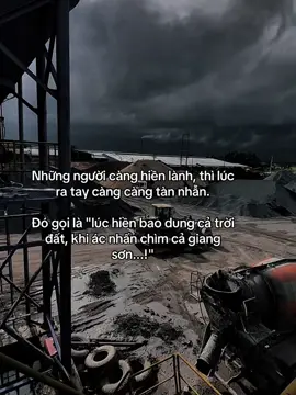 Những người càng hiền lành, thì lúc ra tay càng càng tàn nhẫn. Đó gọi là 