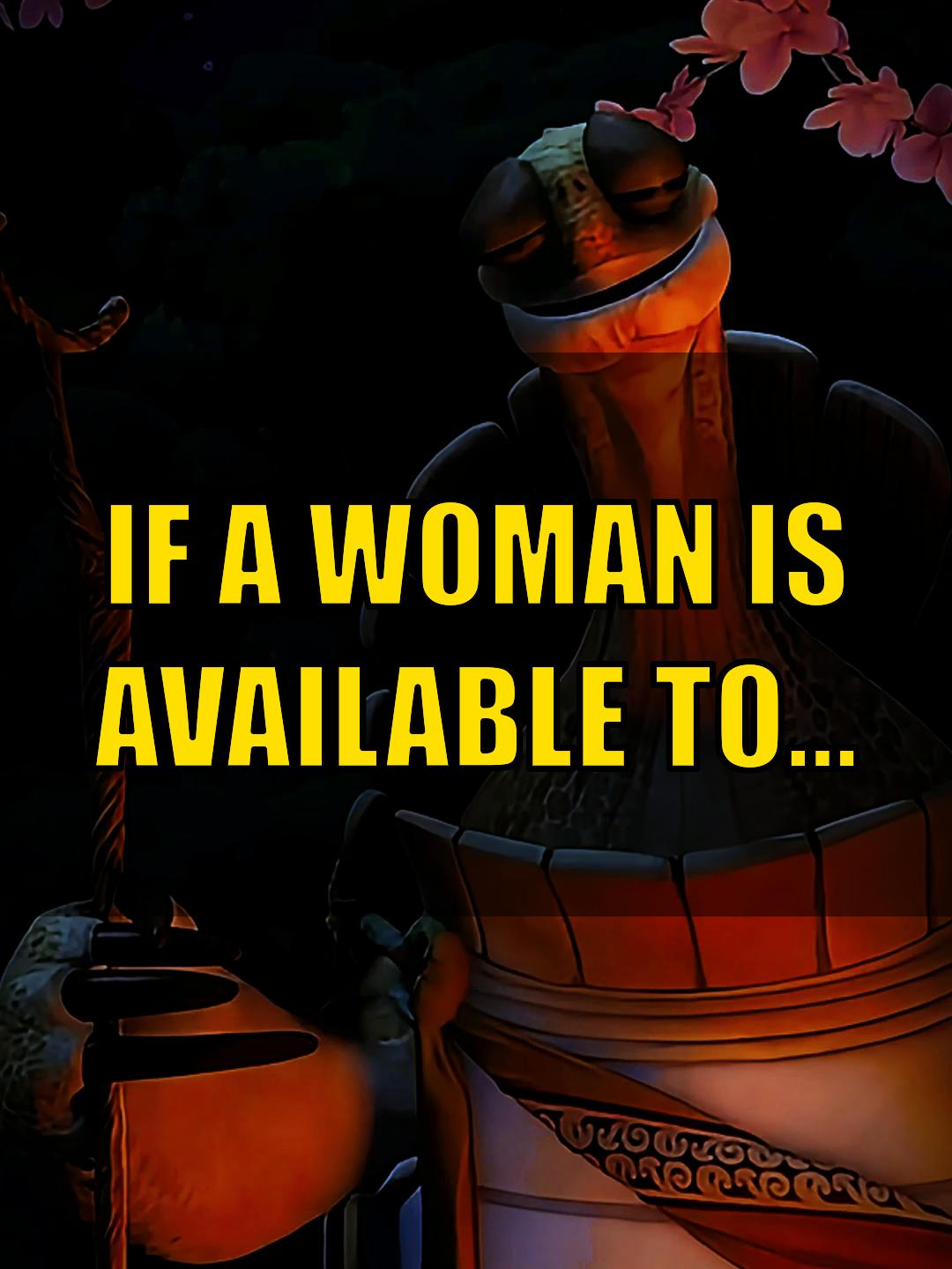 If A Woman Is Available To... . . . . #oogwayquotes #lifeadvice #oogwaymindest #oogway #LifeLessons #jesus #god #jesuslovesyou #relationship