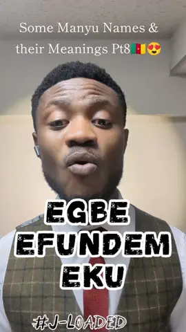 Manyu Names and their Meanings  #fypシ #camerountiktok🇨🇲 #fypシ゚viral #bayangi #ejagham #manyu #kenyang #fyyyyyyyyyyyyyyyyyyy 