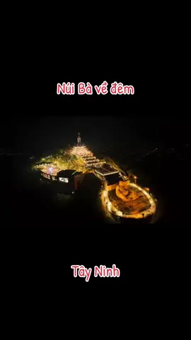 Núi Bà về đêm 🙏🏻🙏🏻🙏🏻 #Melia #Vinpearl #tayninh #thugian #sunworldbadenmountain #thugian #ilovetiktok❤️ 
