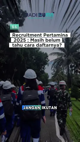 Recruitment Pertamina 2025  #pertamina #bumn #loker #careers #jadibumn 