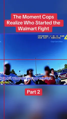 The Moment Cops Realize Who Started the Walmart Fight Part 2 #cops #copsoftiktok #police #policeofficer #bodycam #crime #truecrime #truestory #foryou #fyp 