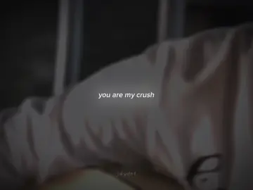 “you are my crush” #mycrush #tag 