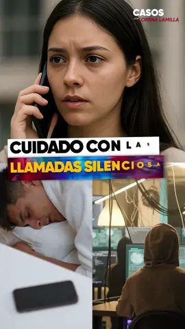 Cuidado con las llamadas silenciosas.