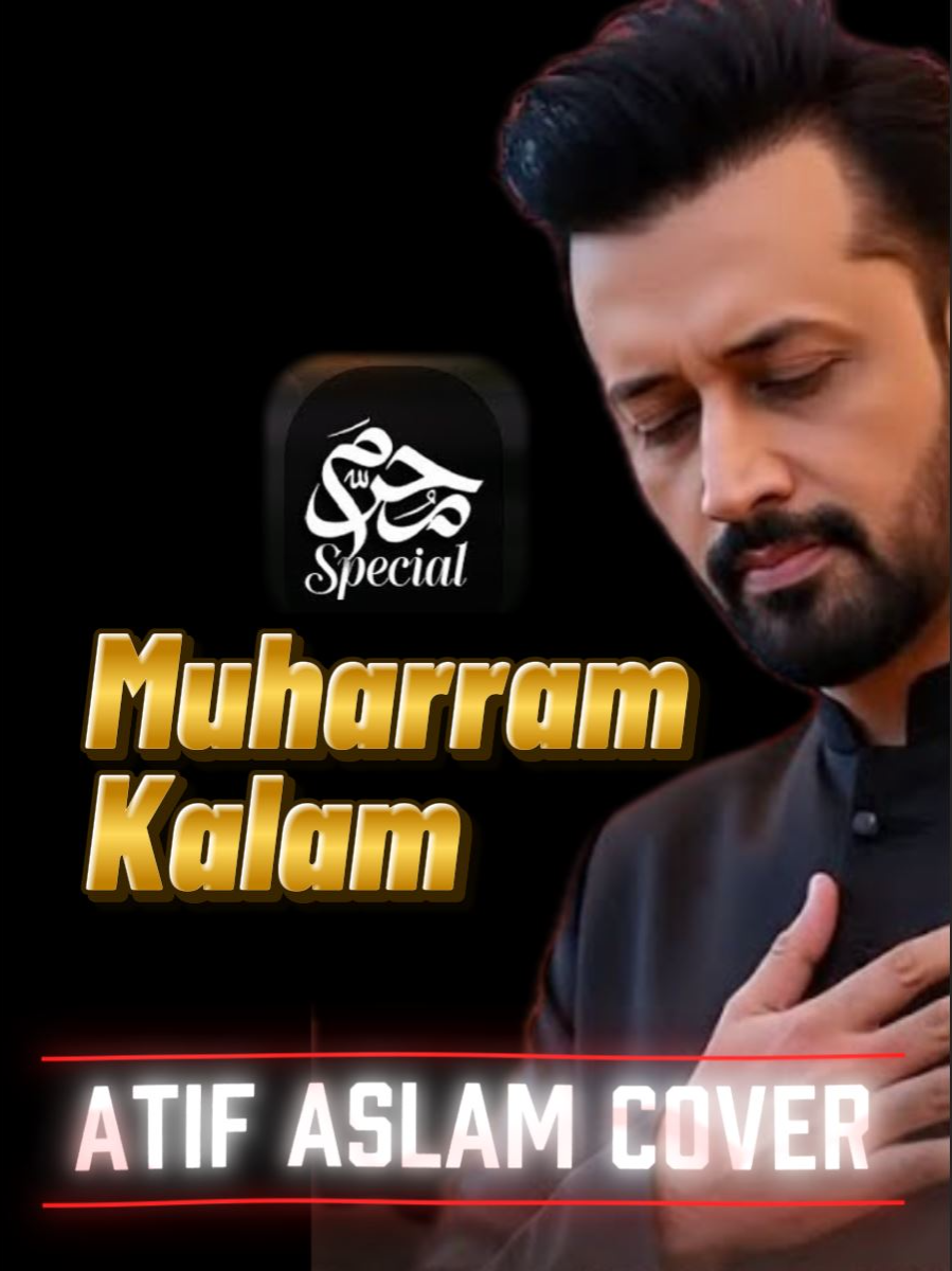 Darood E Ahlebait - A Heartfelt Tribute to the Tears of Karbala -  Muharram Special Naat - Atif Aslam Naat #naat #naatsharif #naatstatus #naatgift #muharram #muharram2025 #daroodeahlebait #for #foru #unfreezemyacount #unfreeze 