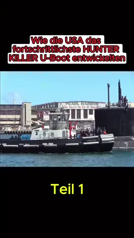 Teil 1 : Wie die USA das fortschrittlichste HUNTER KILLER U-Boot entwickelten