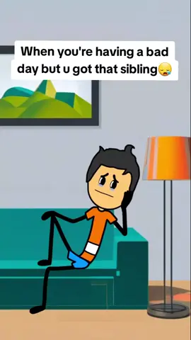 Having a bad day then your sibling does this #funnytiktok #comedyvideo #animation #animationmeme #relatable #relatableanime #sibling #FamilyFun #siblinglove #foru #fypsounds 