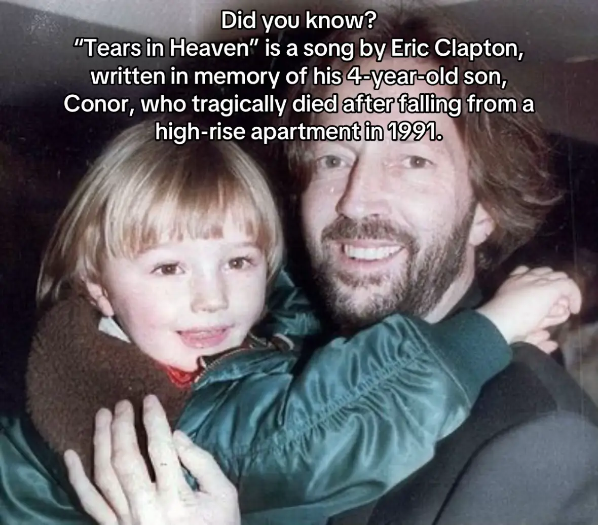 Eric Clapton wrote “Tears in Heaven” after the tragic death of his 4-year-old son, Conor, who fell from the 53rd floor of a New York apartment building in 1991. The song became his way of coping with unimaginable grief. In interviews, Clapton shared that writing the song was a form of healing, helping him process the pain. He later said that he couldn’t keep performing it live forever, and by 2004, he stopped including it in his concerts, explaining that he had finally made peace with his loss. The song remains one of the most heartfelt tributes ever written, deeply resonating with listeners who’ve experienced loss. #trivia #DidYouKnow #fyp #fypシ #song #tearsinheaven #ericclapton #grief #griefjourney #Love 
