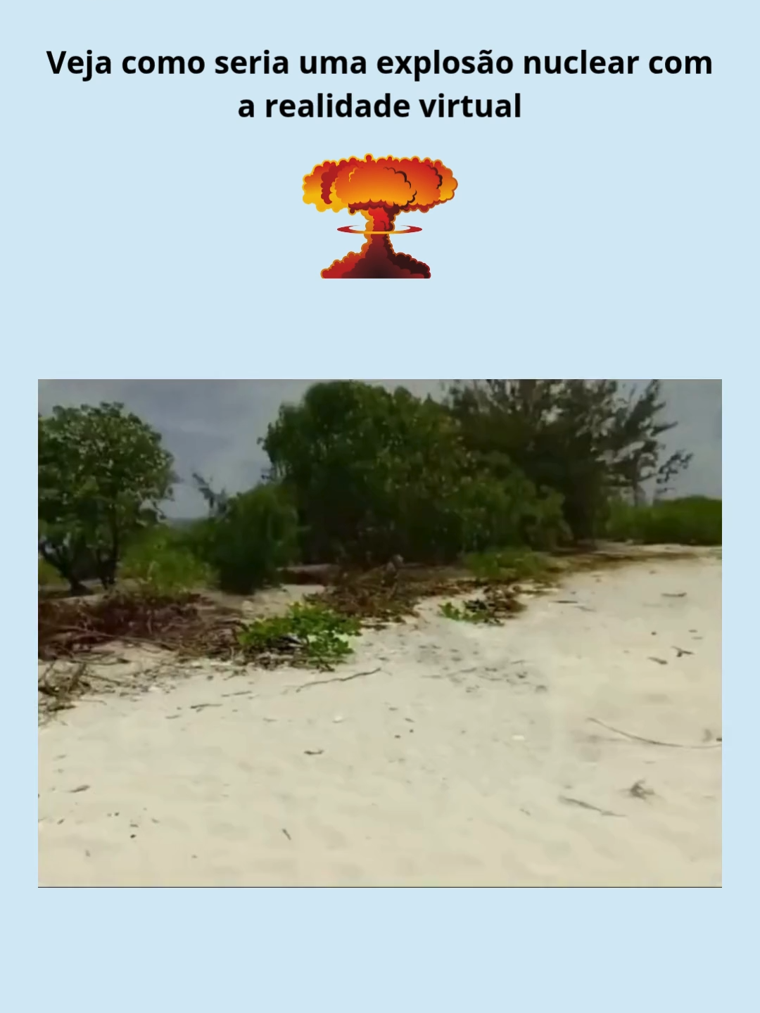 Veja como seria uma explosão nuclear com a realidade virtual. #discover #viraltiktok #tik_tok