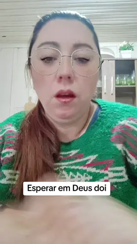 Esperar em Deus dói demais .