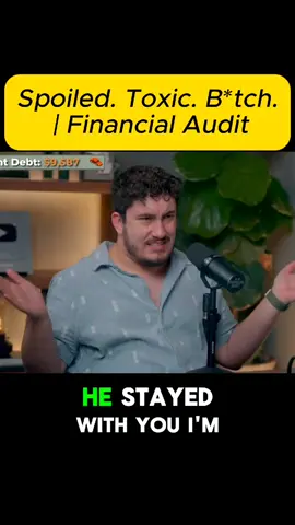 Spoiled. Toxic. Btch.  Financial Audit