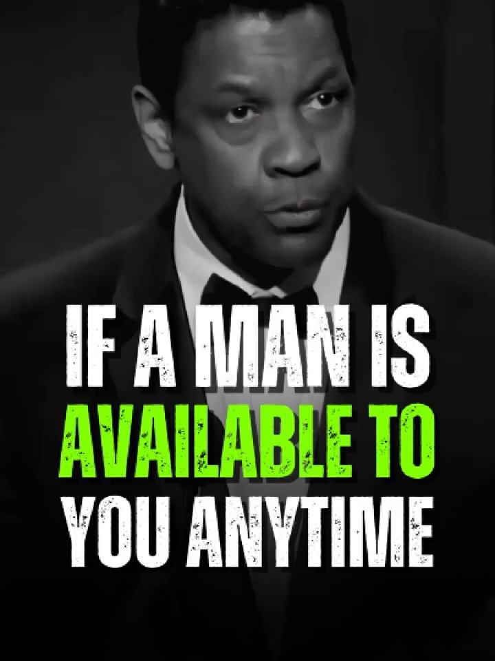 If A man is available to anytime #motivation #actorinterview #motivational#motivation #denzelwashingtonquotes_3 #DENZE #viral? #viral #cartoon #viralpost #denzel #foryourpage #quotes