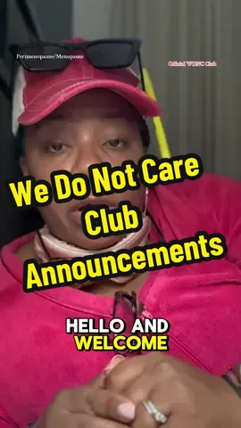 We Do Not Care. That’s the message. All new and existing members, please be sure to put in the comments what We Do Not Care about today.#perimenopause #menopause #postmenopause #insomnia #itchyear #brainfog 
