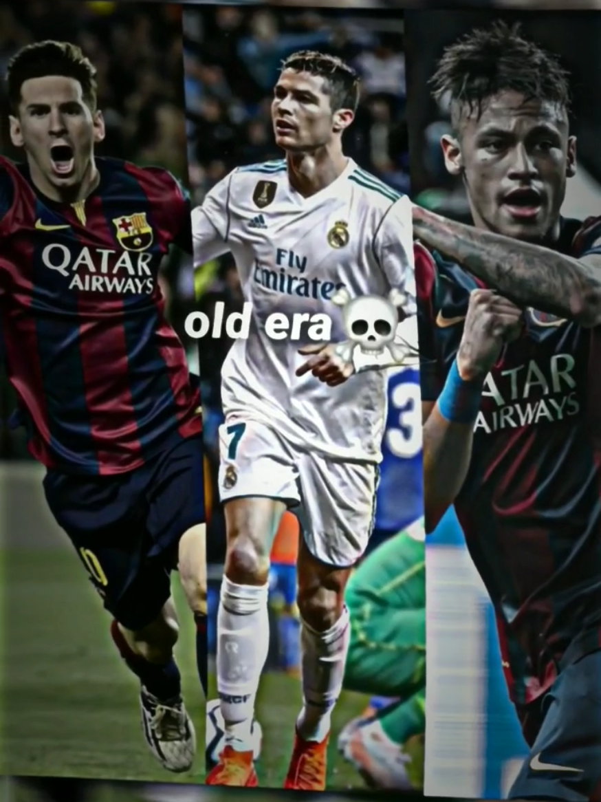 era yang tak pernah tergantikan🥶☠️🔥 #ronaldo #cristiano #lionelmessi #messi #neymarjr #neymar #old #new #editfootball #football #semogafyp #fyp 