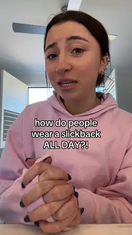 slickbacks <<< ABSOLUTELY NOT