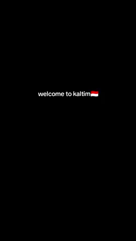 kalimantan Timur✨🇮🇩#fyp #azybca #foryoupage #fypage #masukbranda #kalimantantimur #kaltim #welcometo 
