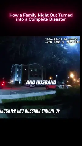 How a Family Night Out Turned into a Complete Disaster Part 2 #cops #copsoftiktok #police #policeofficer #bodycam #crime #truecrime #truestory #foryou #fyp 