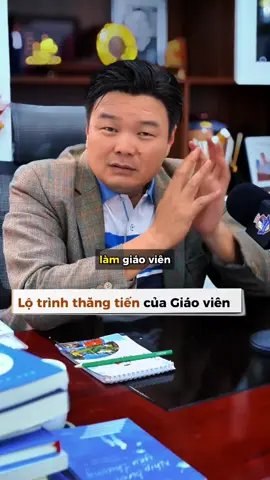 các bạn giáo viên đã bao giờ nghĩ đến lộ trình thăng tiến của mình chưa