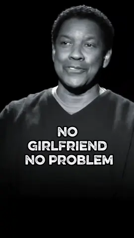 #no girlfriend no problem, no boyfriend no problem# no money, big problem #fyp #motivationalvideos #motivationalquote #inspirationalquotes #inspiration #fypシ゚viralシ #reel #DenzelWashington #Motivation #Quotes #Inspiration #denzellessons #motivationmonday #Success #Mindset #Growth #Hustle #NeverGiveUp #BelieveInYourself #DenzelWisdom