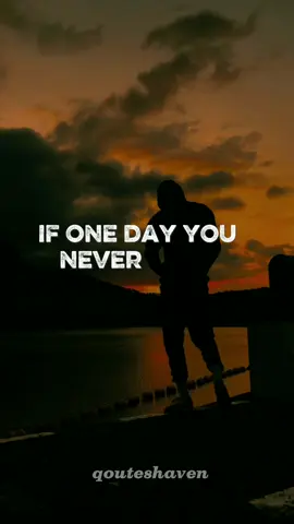 If you one day you never hear from me #Relationship#TrueLove #lovemotivation #feelings #feelingsforyou #inspiration #motivationalvideo #lovemessage #lovelanguage #emotions #sadedits #usa #usa_tiktok #fypシ #foryoupage #viralmyvideoplztiktok #unfreezemyaccount 