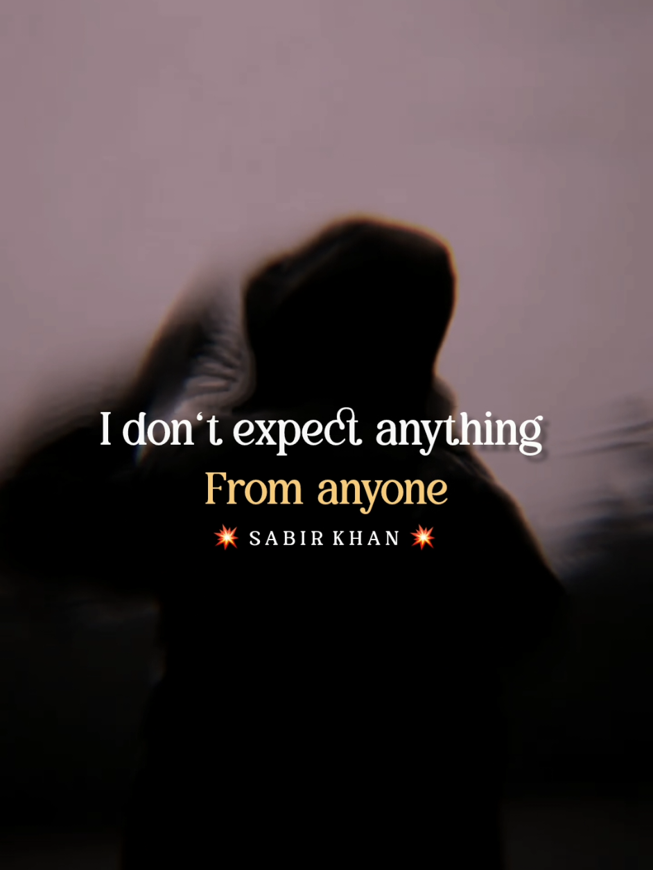 I am always happy because I don't expect anything from anyone 🙂 😌 🙃 #foryou #sabir_khano #poetry #poetrystatus #fyp @ᵈʳ 𝐒𝐚𝐞𝐞𝐝 ꨄ 