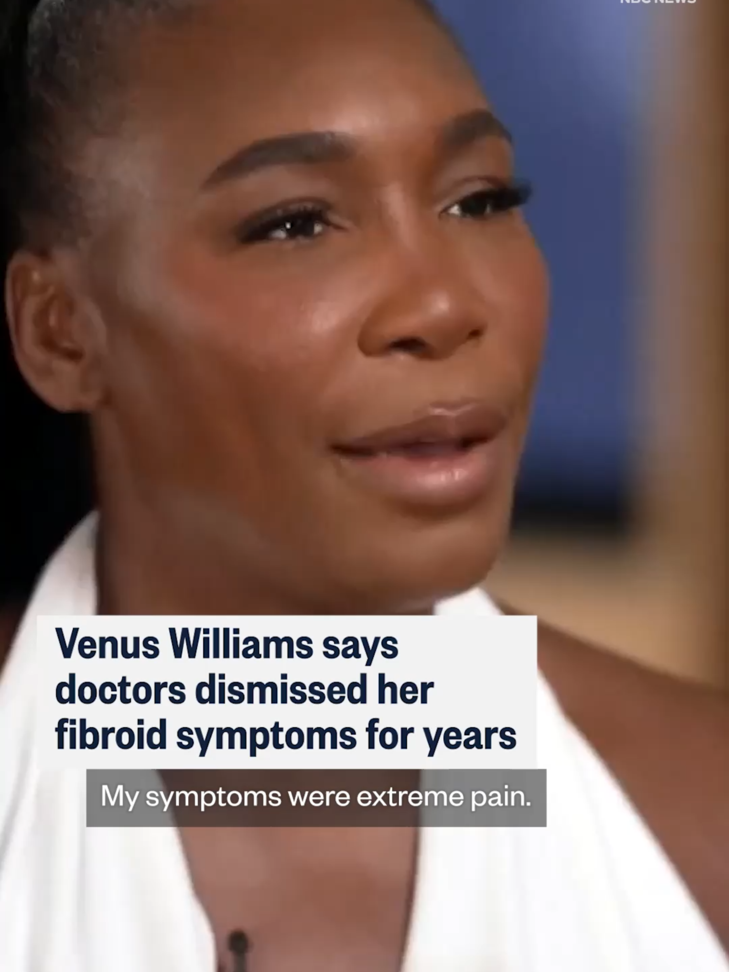 In an exclusive interview, #VenusWilliams opens up about her journey with #fibroids after doctors dismissed her symptoms for years, NBC News' @simplyzinhle reports.