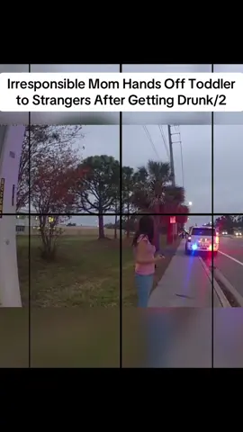 Irresponsible Mom Hands Off Toddler to Strangers After Getting Drunk/2 #cops #police #policeofficer #foryou #copsusa🚔🇺🇸 #usnews 