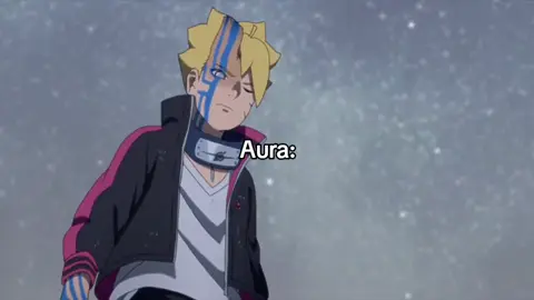 Aura moment🔥#fyp #aura #kawaki #naruto #boruto #anime 