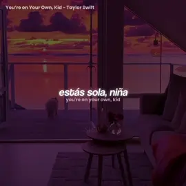 you’re on your own, kid - Taylor Swift 💜💜 #ststv #letras #parati #fyp #edits #taylor #swiftie #taylorsversion #taylorswift #YOYOK 
