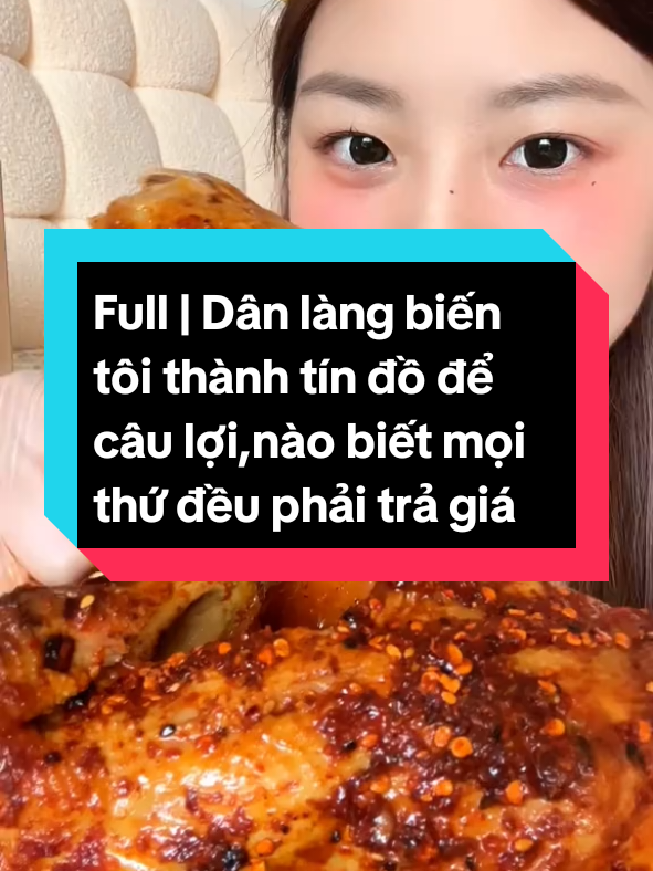 Full | Dân làng biến tôi thành tín đồ để câu lợi,nào biết mọi thứ đều phải trả giá#kechuyenmukbang #kinhdi#thinhhanh #trending #viral 