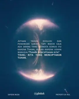 Pernyataan ini merupakan ekspresi pandangan ateistik atau humanistik yang menolak klaim religius bahwa Tuhan adalah pencipta manusia dan alam semesta. Sebaliknya, penulis menyatakan bahwa konsep tentang Tuhan adalah hasil ciptaan manusia muncul dari kebutuhan psikologis, sosial, atau budaya, bukan realitas objektif. Pernyataan ini juga menyindir bahwa meskipun manusia telah mencapai banyak kemajuan melalui evolusi dan ilmu pengetahuan, masih banyak yang mengabaikan kontribusi tersebut dan justru menyandarkannya sepenuhnya kepada kekuatan supranatural. Ini merupakan kritik terhadap sikap yang dianggap meremehkan potensi dan pencapaian manusia.