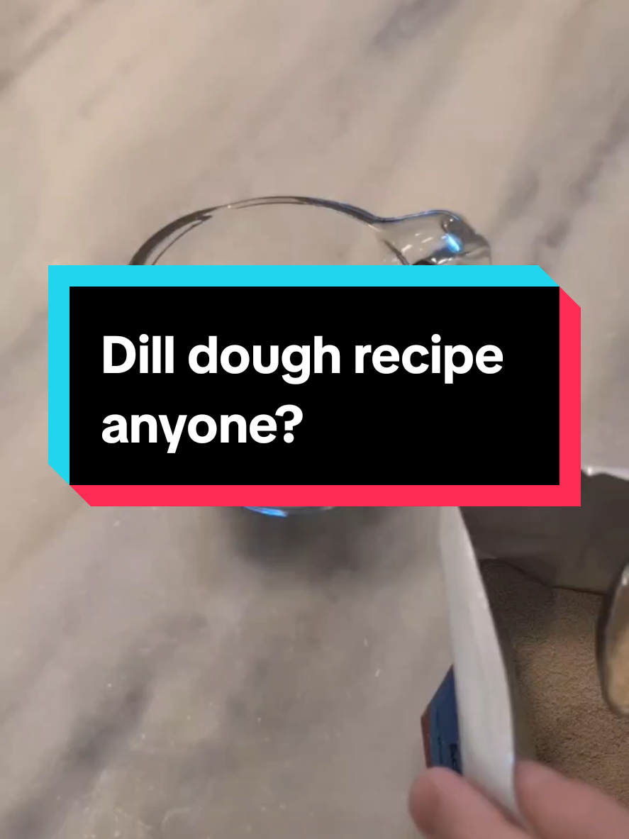 Dill dough recipe anyone? 