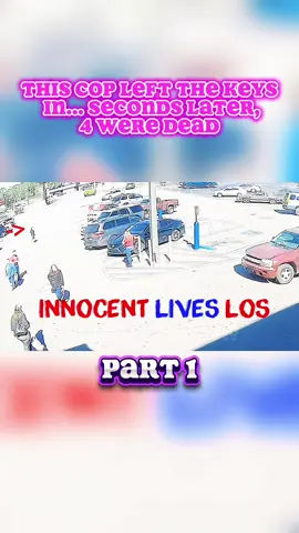 This Cop Left the Keys In… Seconds Later, 4 Were Dead part1