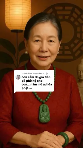 Trả lời @Lại Lộc nam mô a di đà Phật chúc bạn luôn bình an , hạnh phúc #tungkinh #kinhsamcuuhuyenthatto  @Phong Thủy Bà Lương 