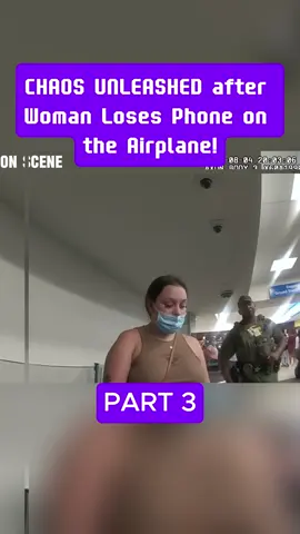 CHAOS UNLEASHED after Woman Loses Phone on the Airplane! #part3#part3oftiktok #cops #fyp #usacops #copstv #copstvshow #police