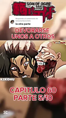 Respuesta a @leslymarilynsotelo Capitulo 60 , Parte 5 #baki #foryoupage #fyp #kikohu #parati #foryou 