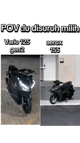 sulit untuk di pilih 😫 jadi bingung 😫🤷 #vario125gen2 #aerox155 #fypppppppppp @Rizky mampir bang 👍