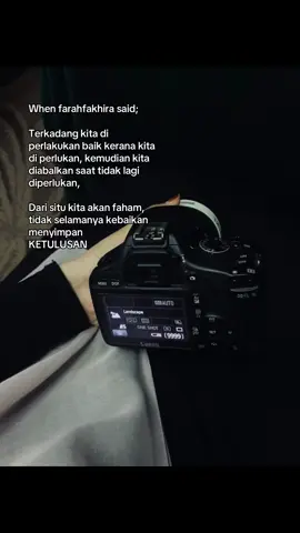 When farahfakhira said; Terkadang kita di perlakukan baik kerana kita di perlukan, kemudian kita diabalkan saat tidak lagi diperlukan, Dari situ kita akan faham, tidak selamanya kebaikan menyimpan KETULUSAN #fypシ゚viral #fypシ #quotes 