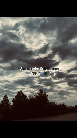 “Sən mənim üreyimsən Brat”🫂🖤